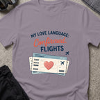 My Love Language is Confirmed Flights T-Shirt in Paragon, front view.