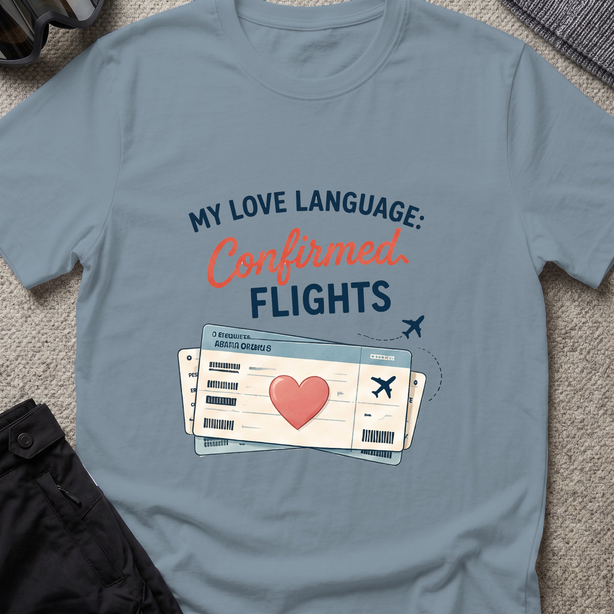 My Love Language is Confirmed Flights T-Shirt in Stone Blue, front view.