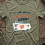 My Love Language is Confirmed Flights T-Shirt in Heather Military Green, front view.