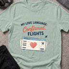 My Love Language is Confirmed Flights T-Shirt in Sage, front view.