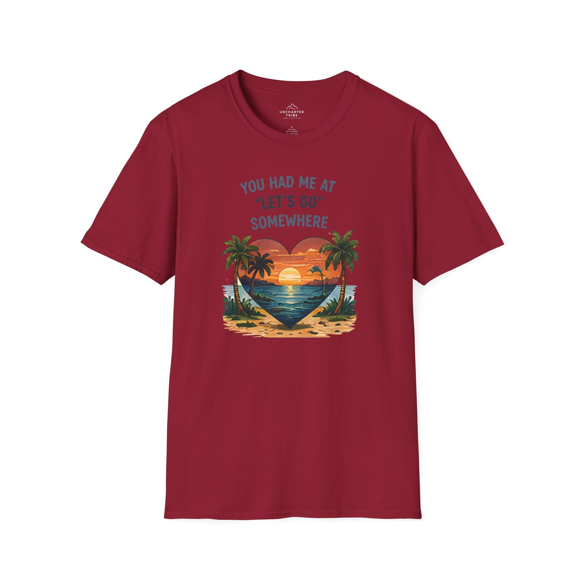 You Had Me at Let's Go Somewhere T-Shirt