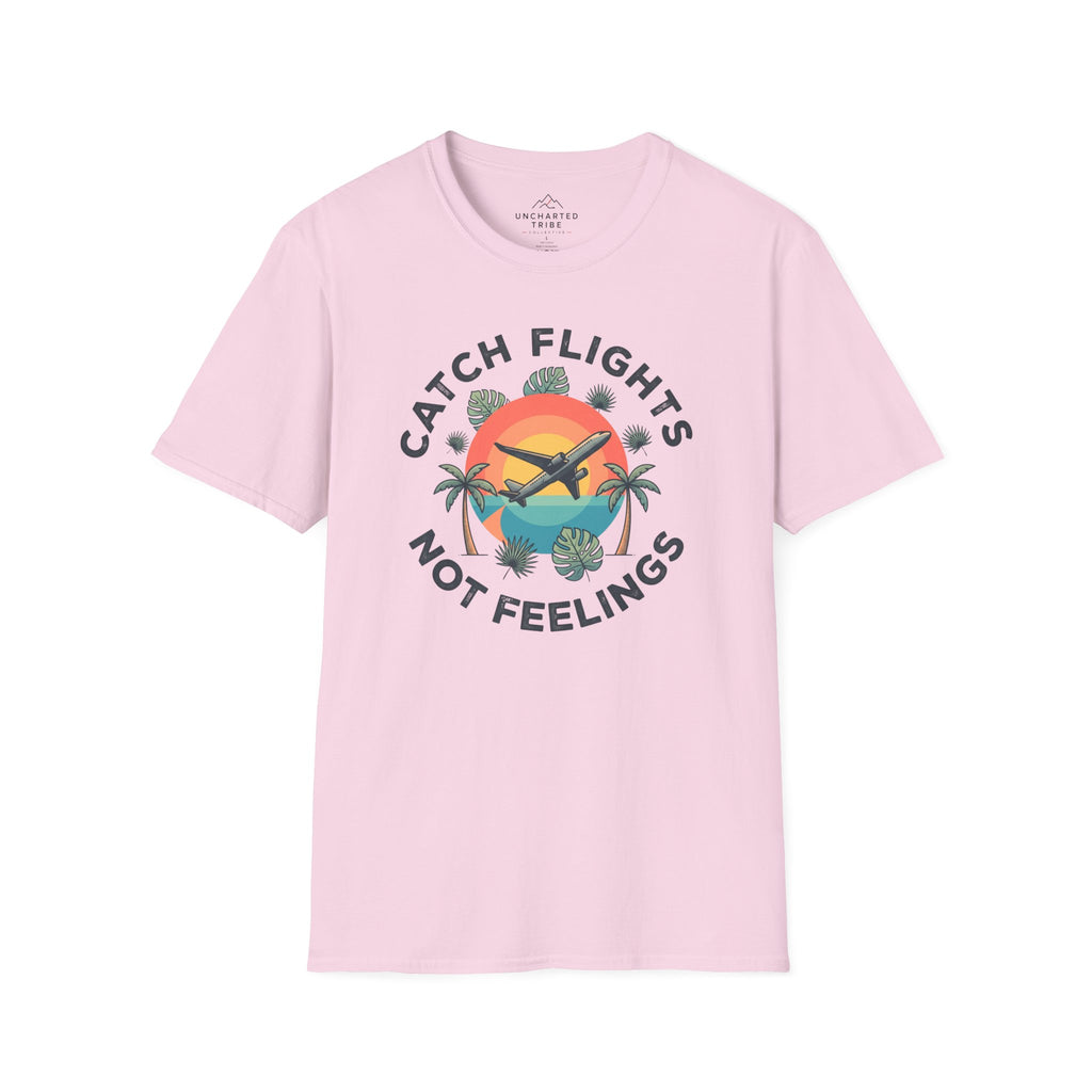 Catching Flights not Feelings T-Shirt