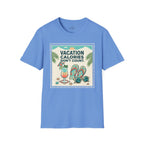 Vacation Calories Don't Count T-Shirt