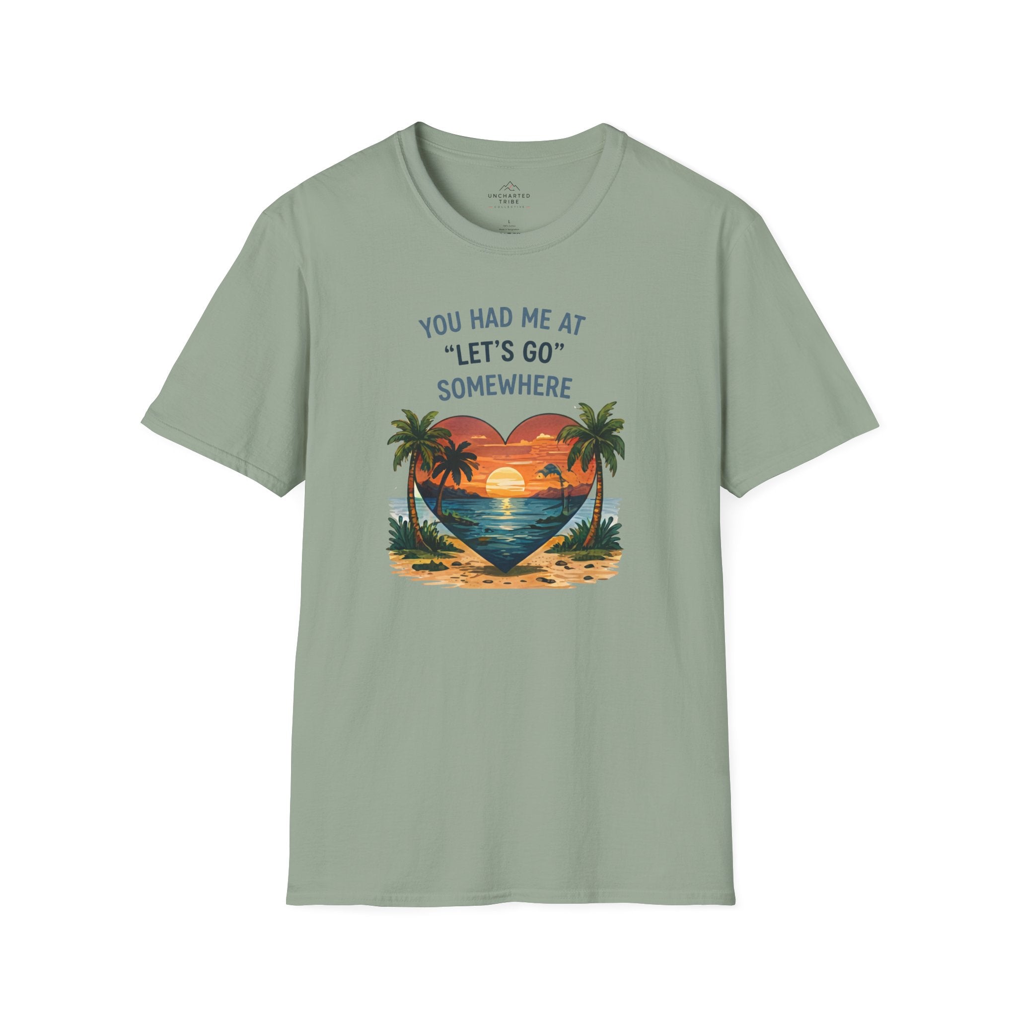 You Had Me at Let's Go Somewhere T-Shirt