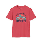 Life is Better in Flip Flops T-Shirt