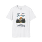 I Don't Need Therapy, I need Souvenirs T-Shirt