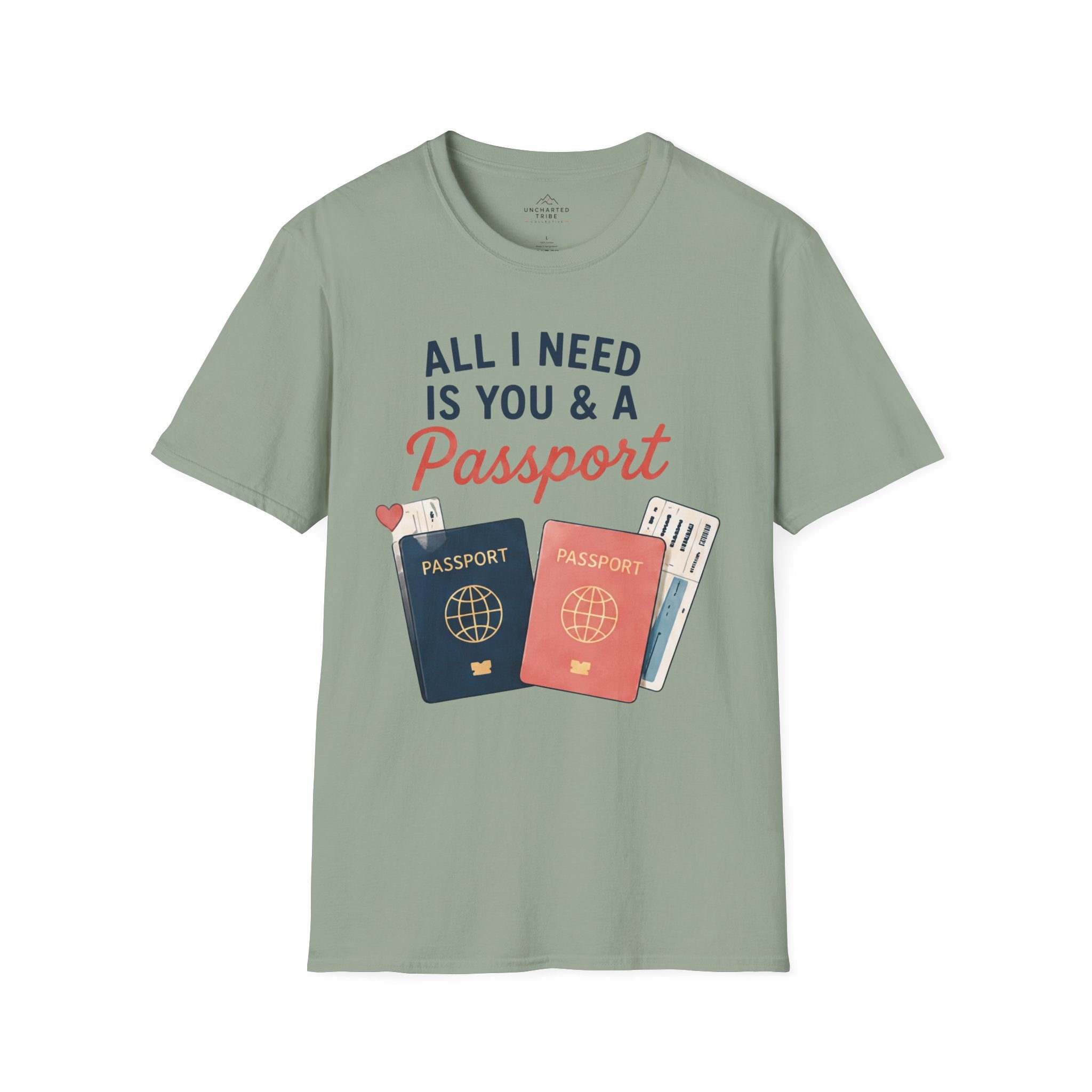All I Need is You and a Passport T-Shirt