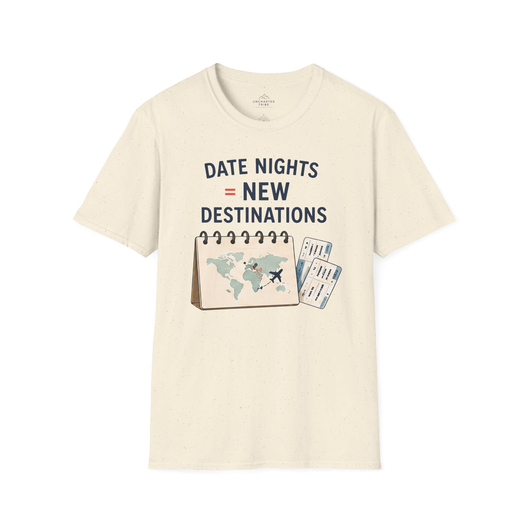 Date Night = New Destinations T-Shirt
