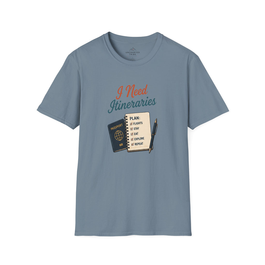 I Need Itineraries T-Shirt