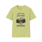 I Don't Need Therapy, I need Souvenirs T-Shirt